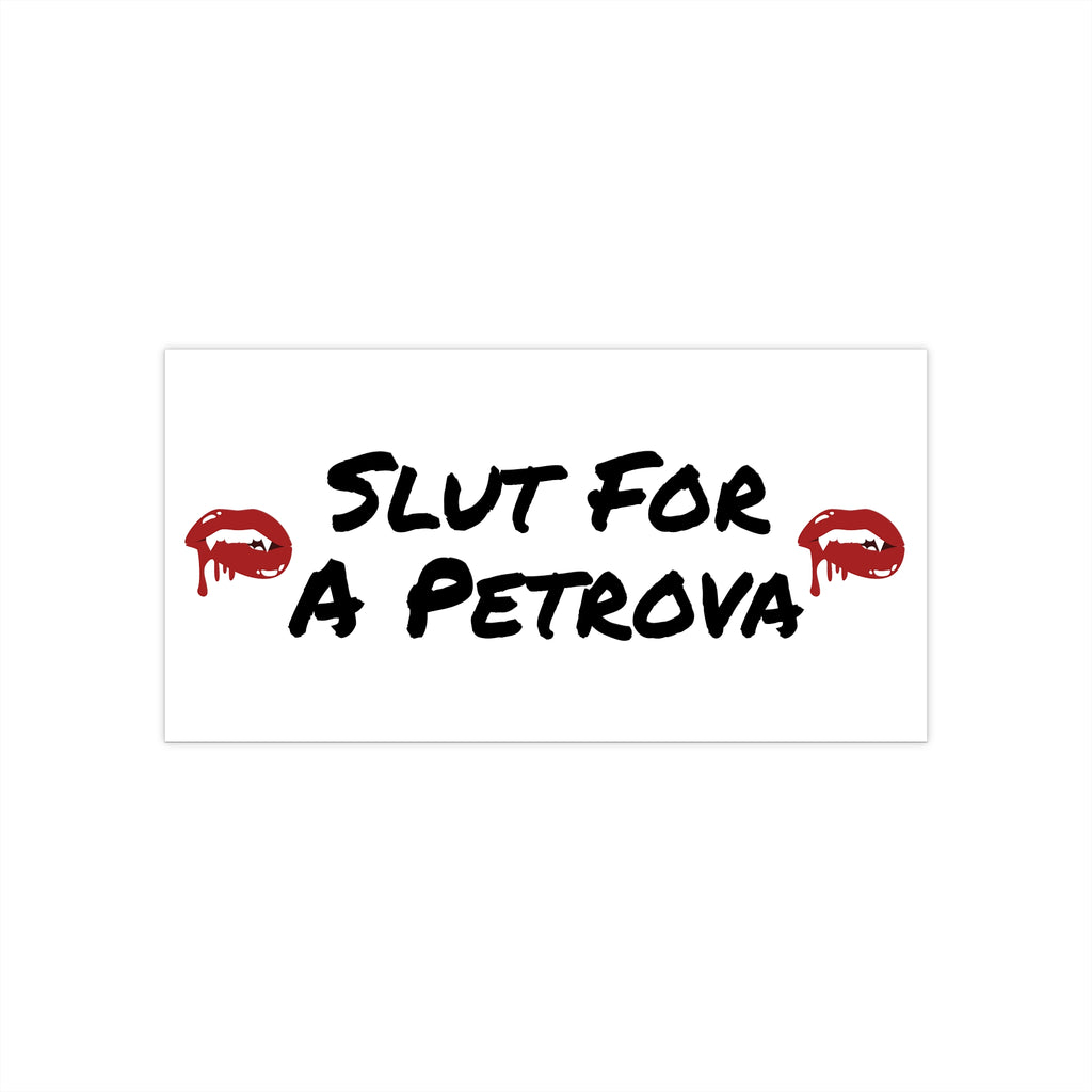 Bumper Sticker — "Slut for a Petrova" Graphic Sticker with Red Lip Prints
