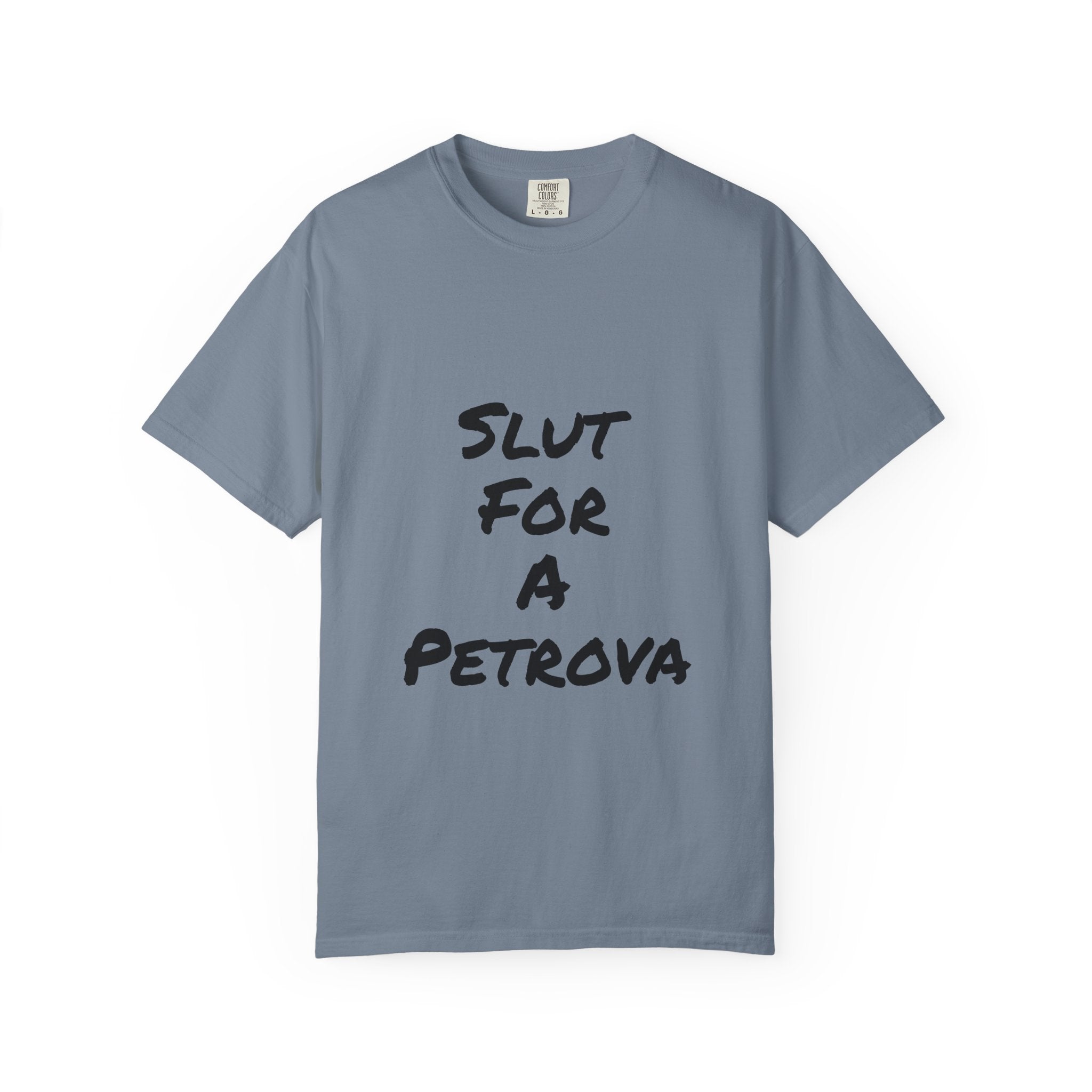 Slut For A Petrova-Unisex Garment-Dyed T-shirt