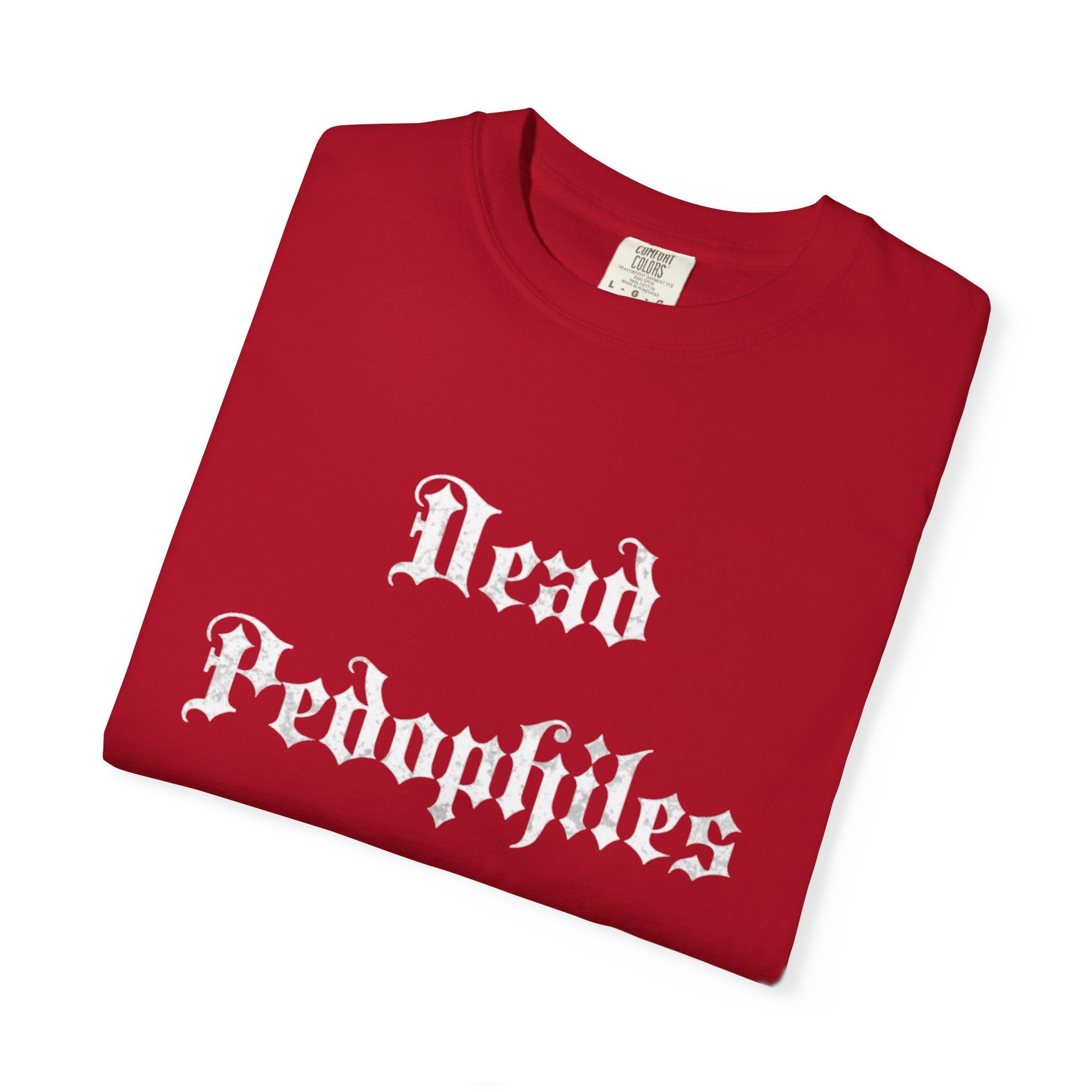 Statement T-Shirt — "Dead Pedophiles Don't Re-Offend" Gothic Text & Nails Graphic