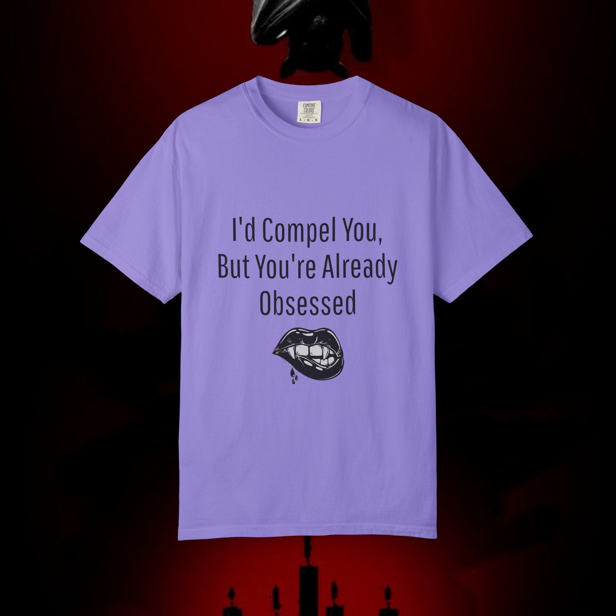 I'd Compel You But You're Already Obsessed T-Shirt