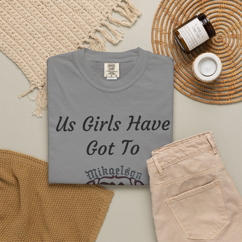 T‑Shirt — "Us Girls Have Got To Look Out For Each Other" Empowerment Tee — Rebekah Mikaelson — The Originals