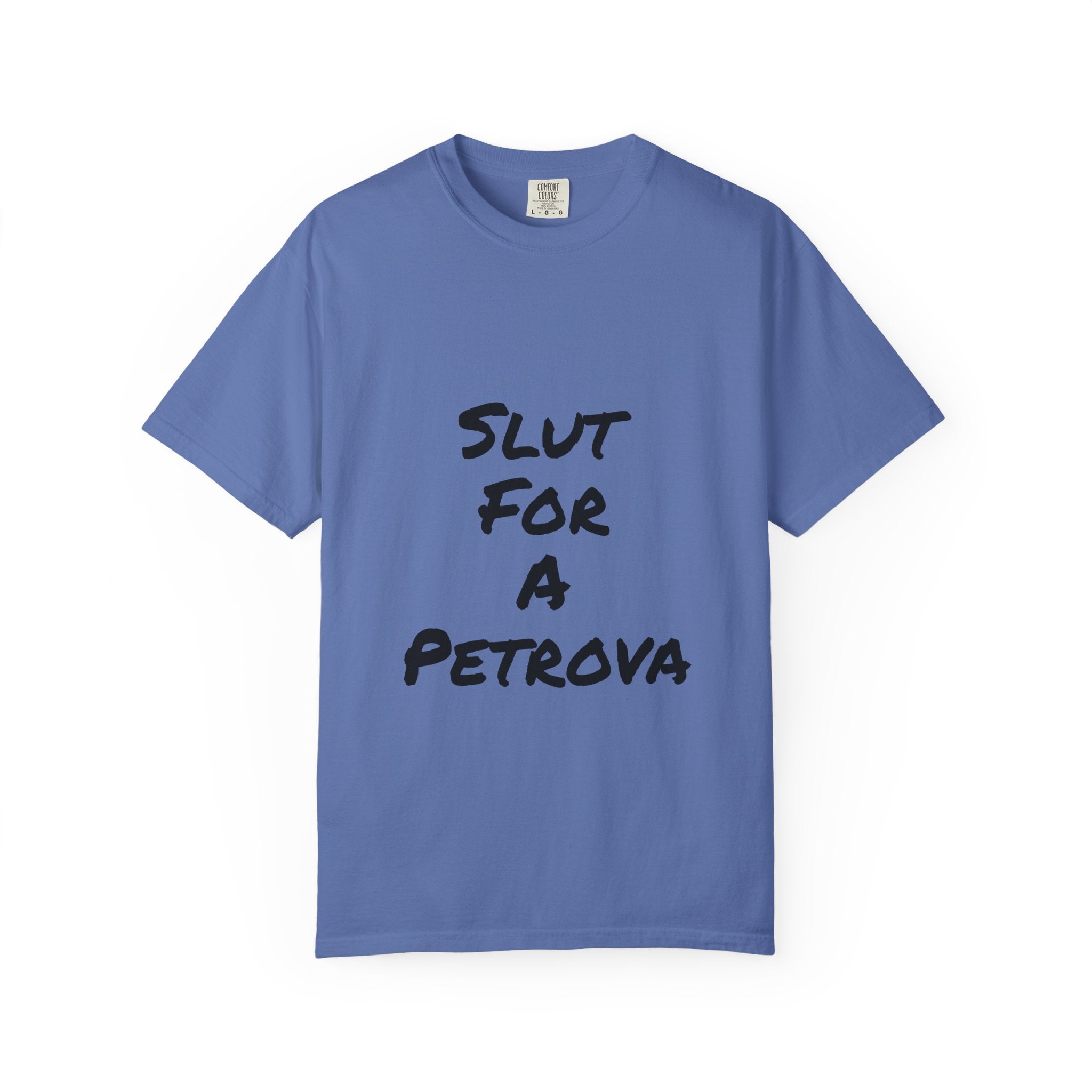 Slut For A Petrova-Unisex Garment-Dyed T-shirt