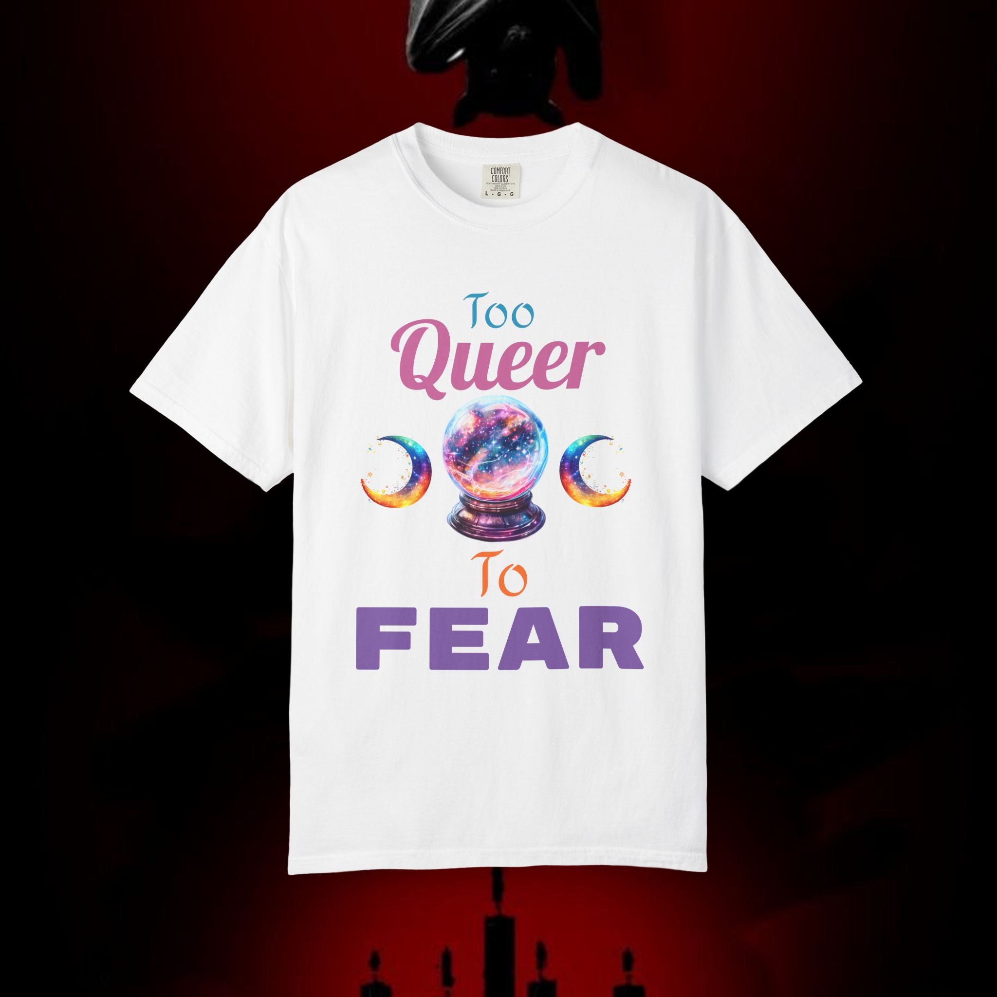 Too Queer To Fear T-Shirt — LGBTQ+ Pride Statement Tee