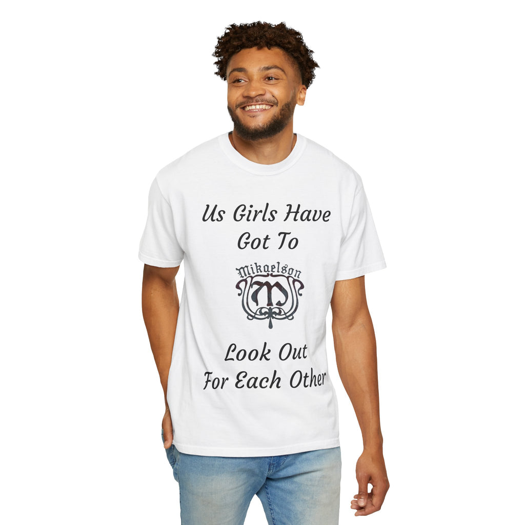 T‑Shirt — "Us Girls Have Got To Look Out For Each Other" Empowerment Tee — Rebekah Mikaelson — The Originals