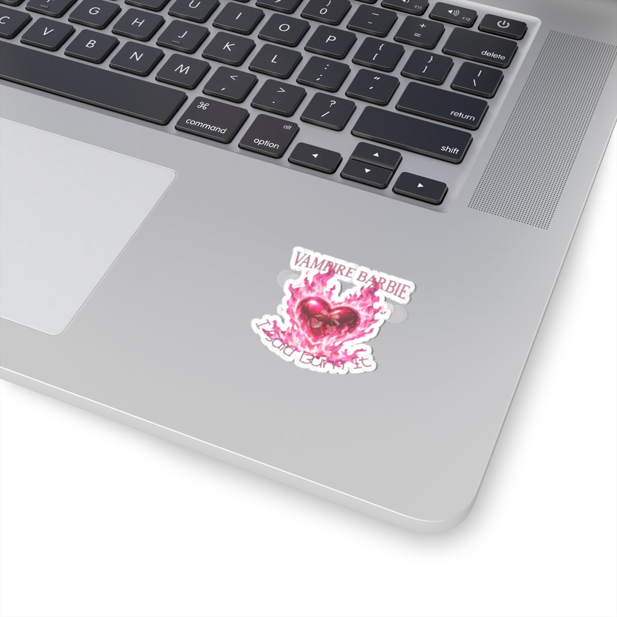 Vampire Barbie 'I Said Burn It' Kiss-Cut Sticker