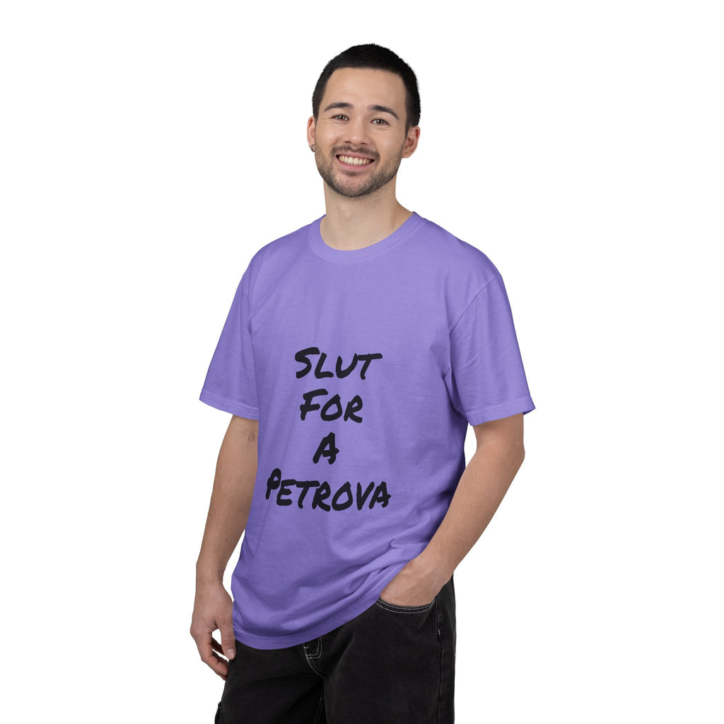 Slut For A Petrova-Unisex Garment-Dyed T-shirt