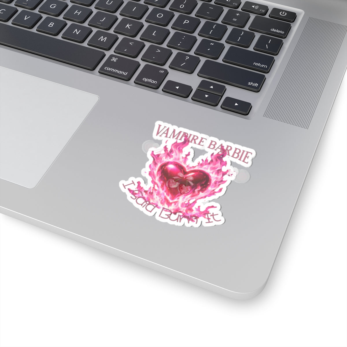Vampire Barbie 'I Said Burn It' Kiss-Cut Sticker