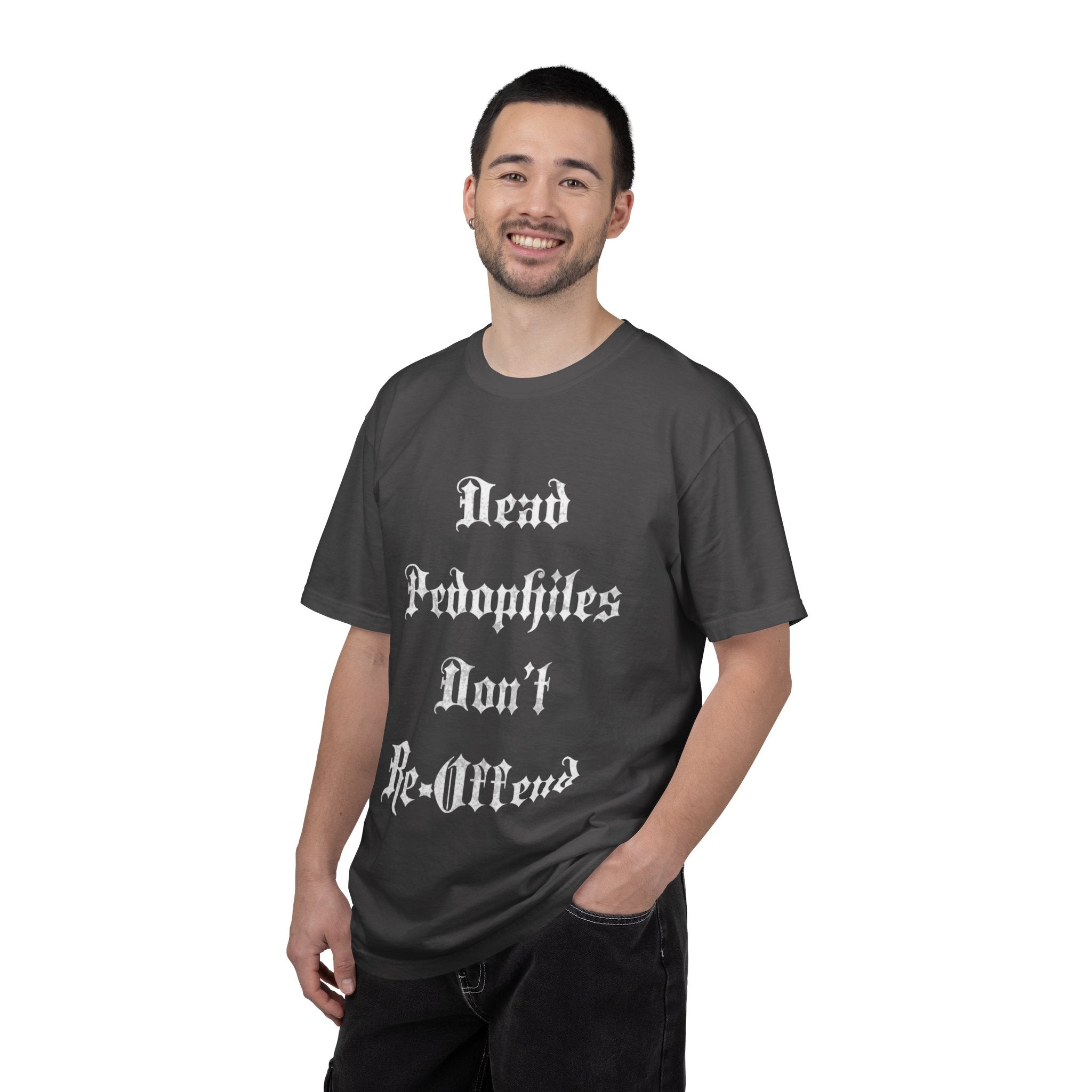 Statement T-Shirt — "Dead Pedophiles Don't Re-Offend" Gothic Text & Nails Graphic