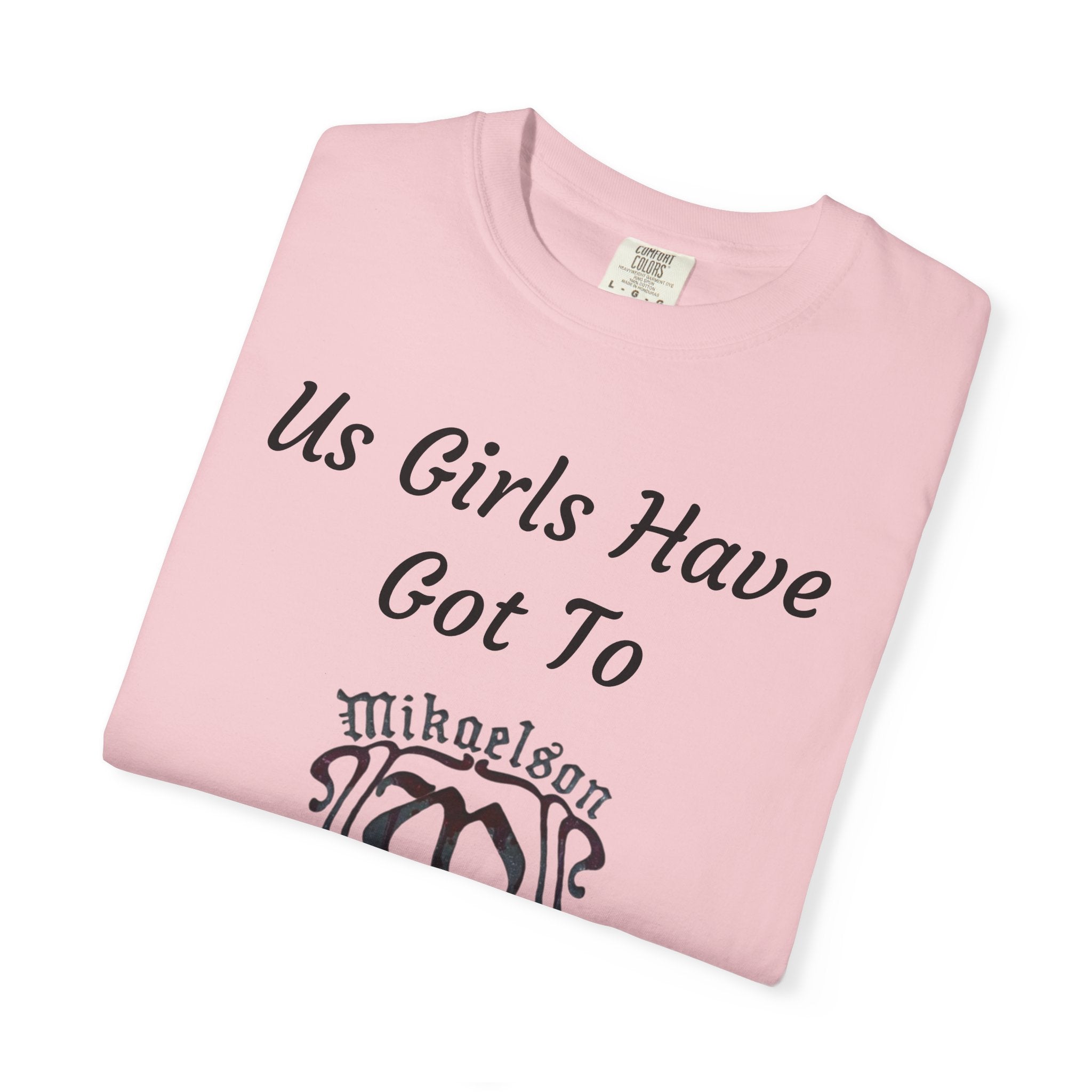 T‑Shirt — "Us Girls Have Got To Look Out For Each Other" Empowerment Tee — Rebekah Mikaelson — The Originals