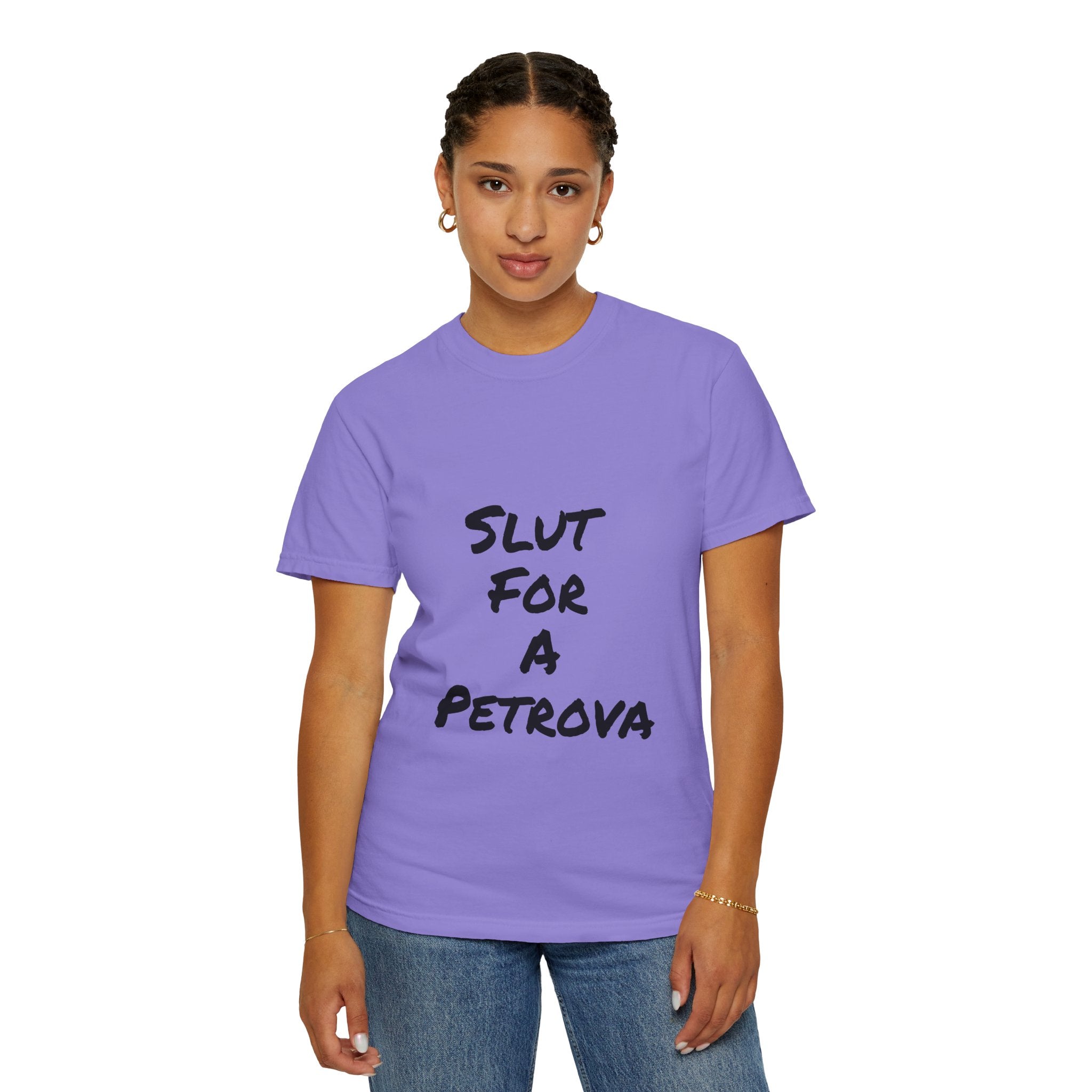 Slut For A Petrova-Unisex Garment-Dyed T-shirt