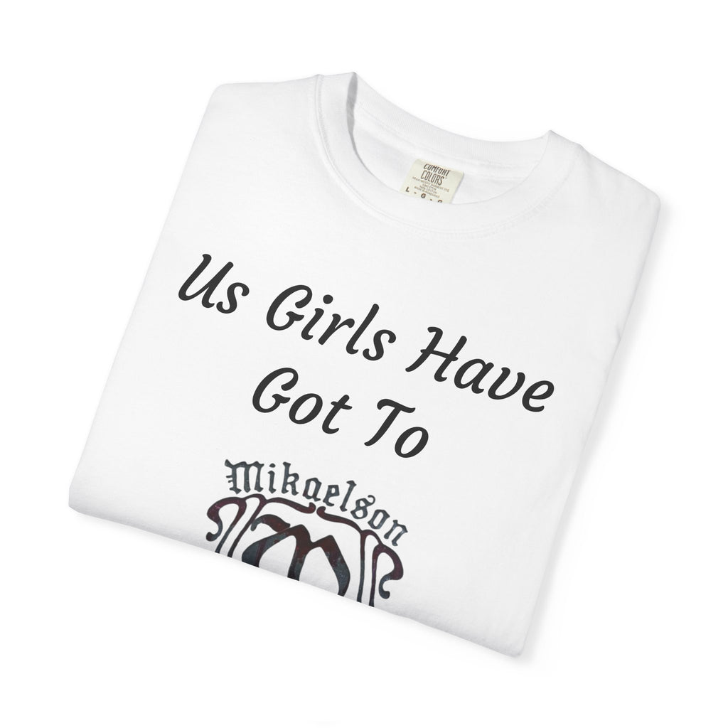 T‑Shirt — "Us Girls Have Got To Look Out For Each Other" Empowerment Tee — Rebekah Mikaelson — The Originals