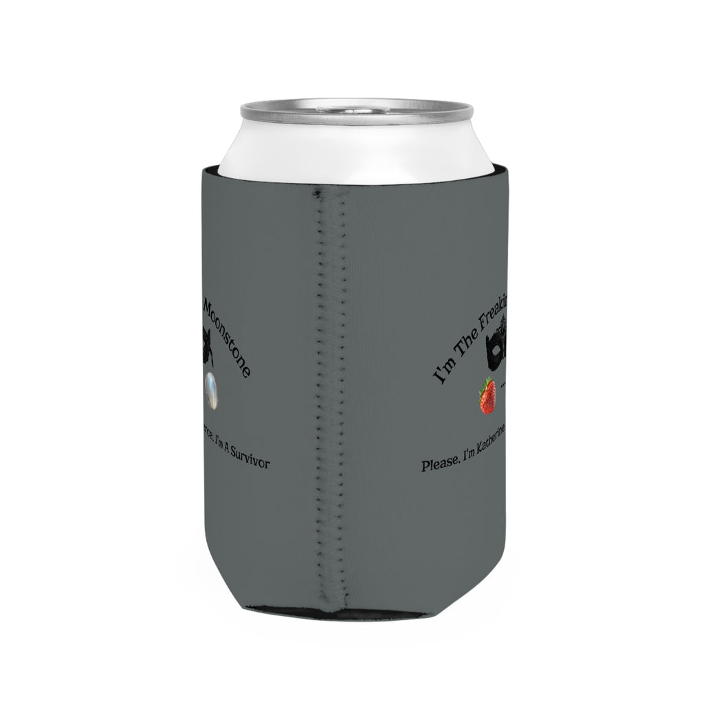 Can Cooler Sleeve — “I’m the Freakin’ Moonstone” Survivor Design (Katherine Pierce)