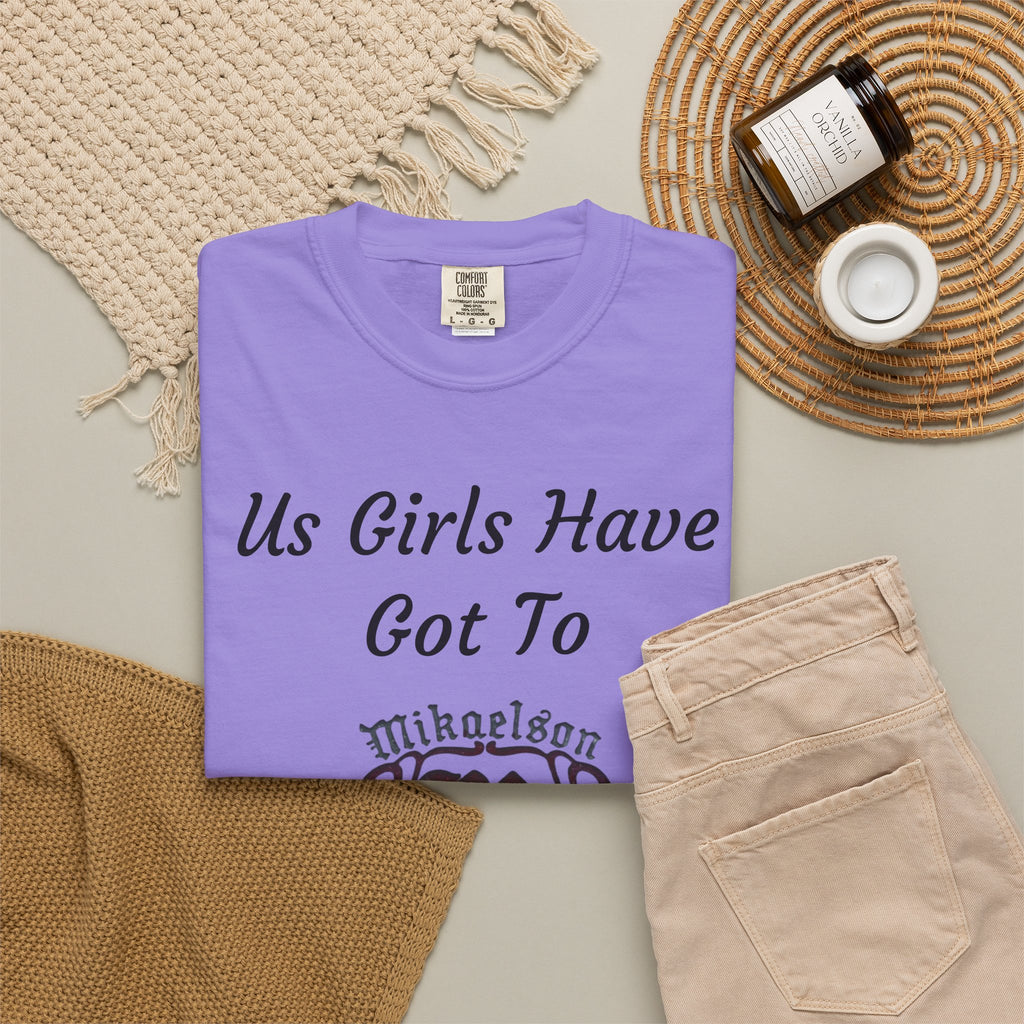 T‑Shirt — "Us Girls Have Got To Look Out For Each Other" Empowerment Tee — Rebekah Mikaelson — The Originals