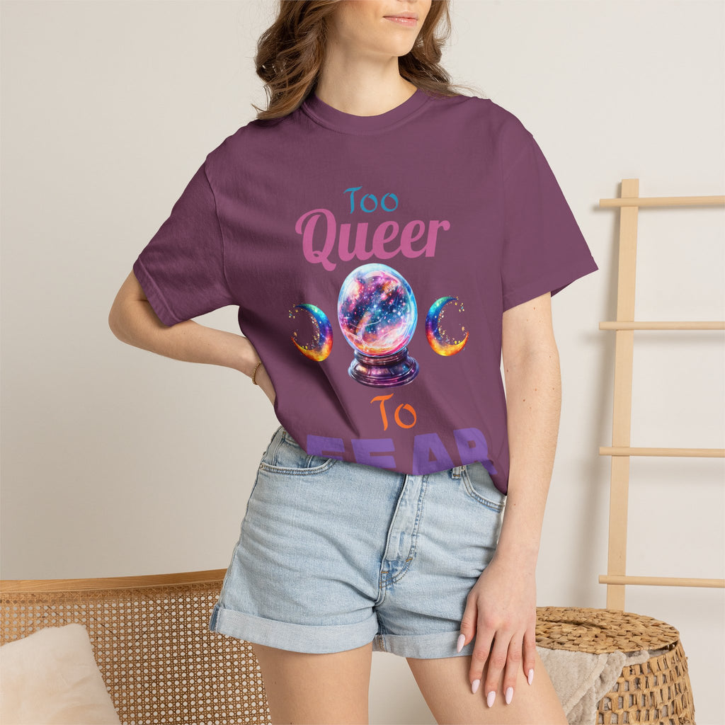 Too Queer To Fear T-Shirt — LGBTQ+ Pride Statement Tee
