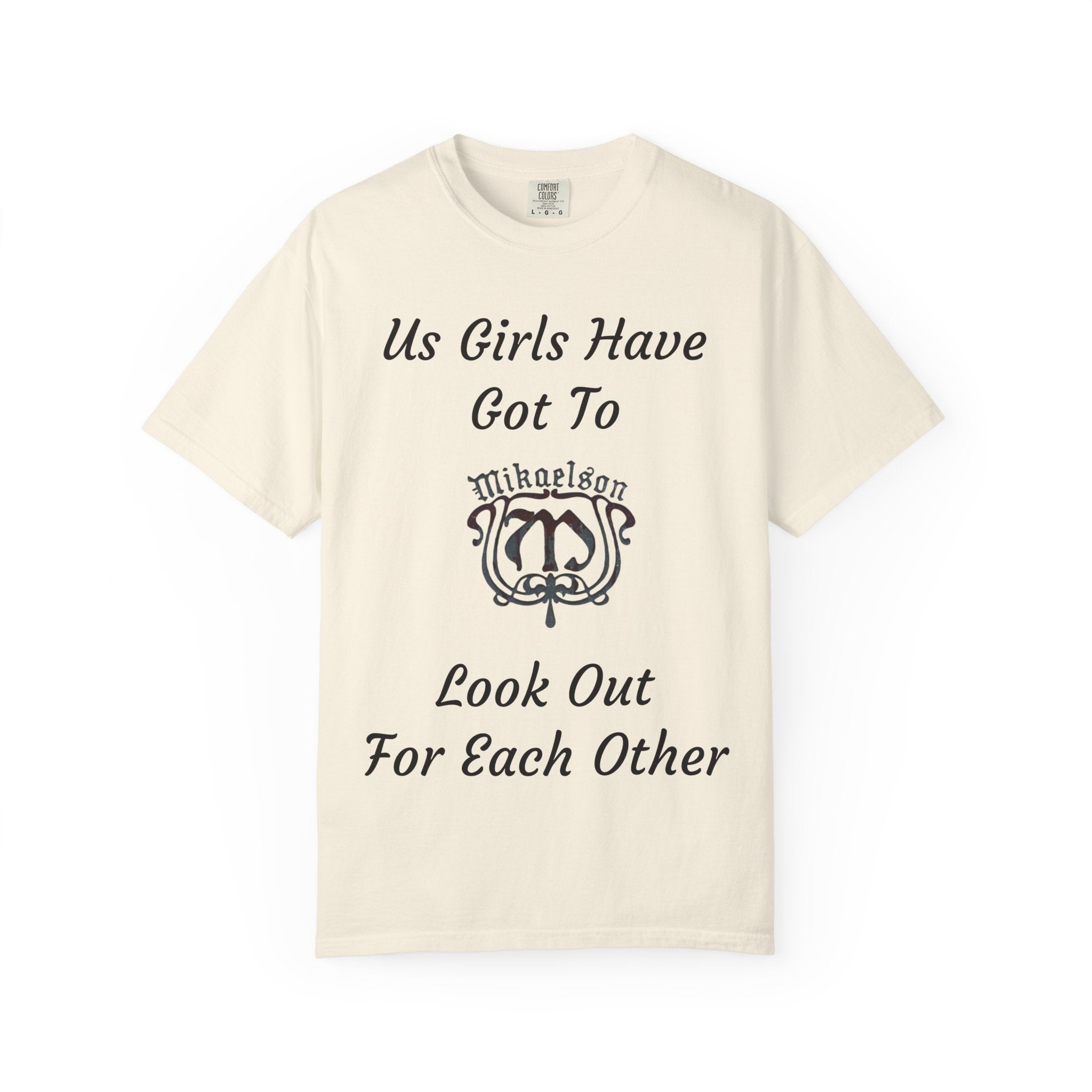 T‑Shirt — "Us Girls Have Got To Look Out For Each Other" Empowerment Tee — Rebekah Mikaelson — The Originals