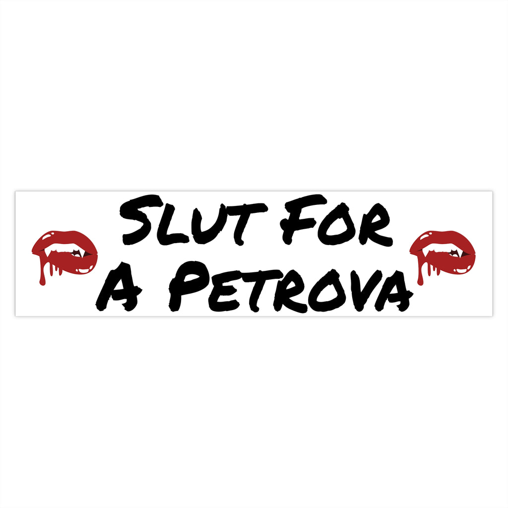 Bumper Sticker — "Slut for a Petrova" Graphic Sticker with Red Lip Prints