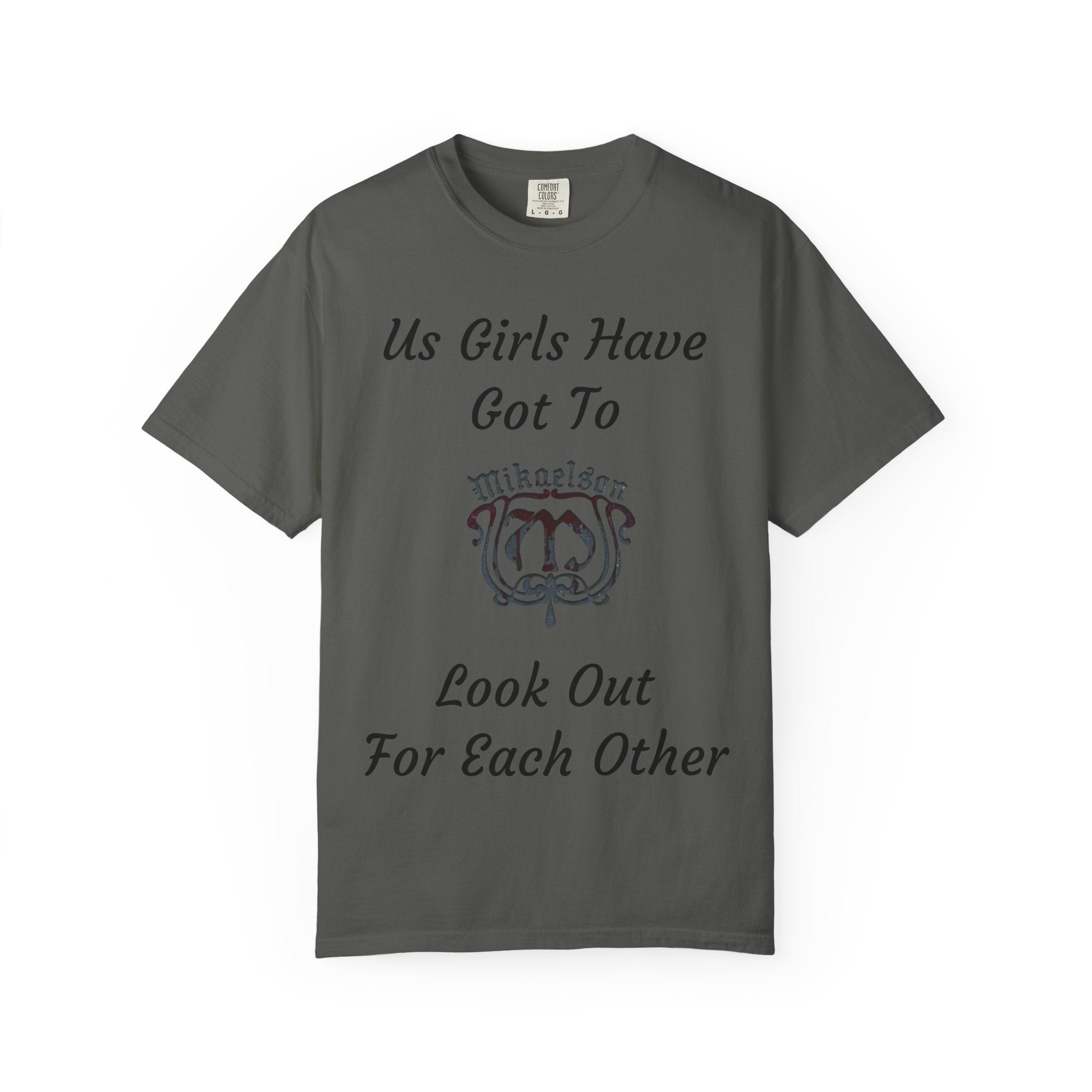 T‑Shirt — "Us Girls Have Got To Look Out For Each Other" Empowerment Tee — Rebekah Mikaelson — The Originals