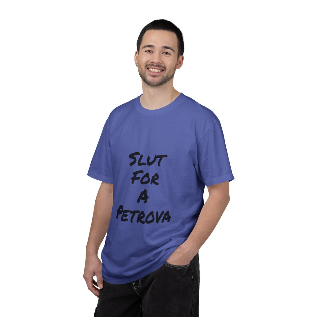 Slut For A Petrova-Unisex Garment-Dyed T-shirt