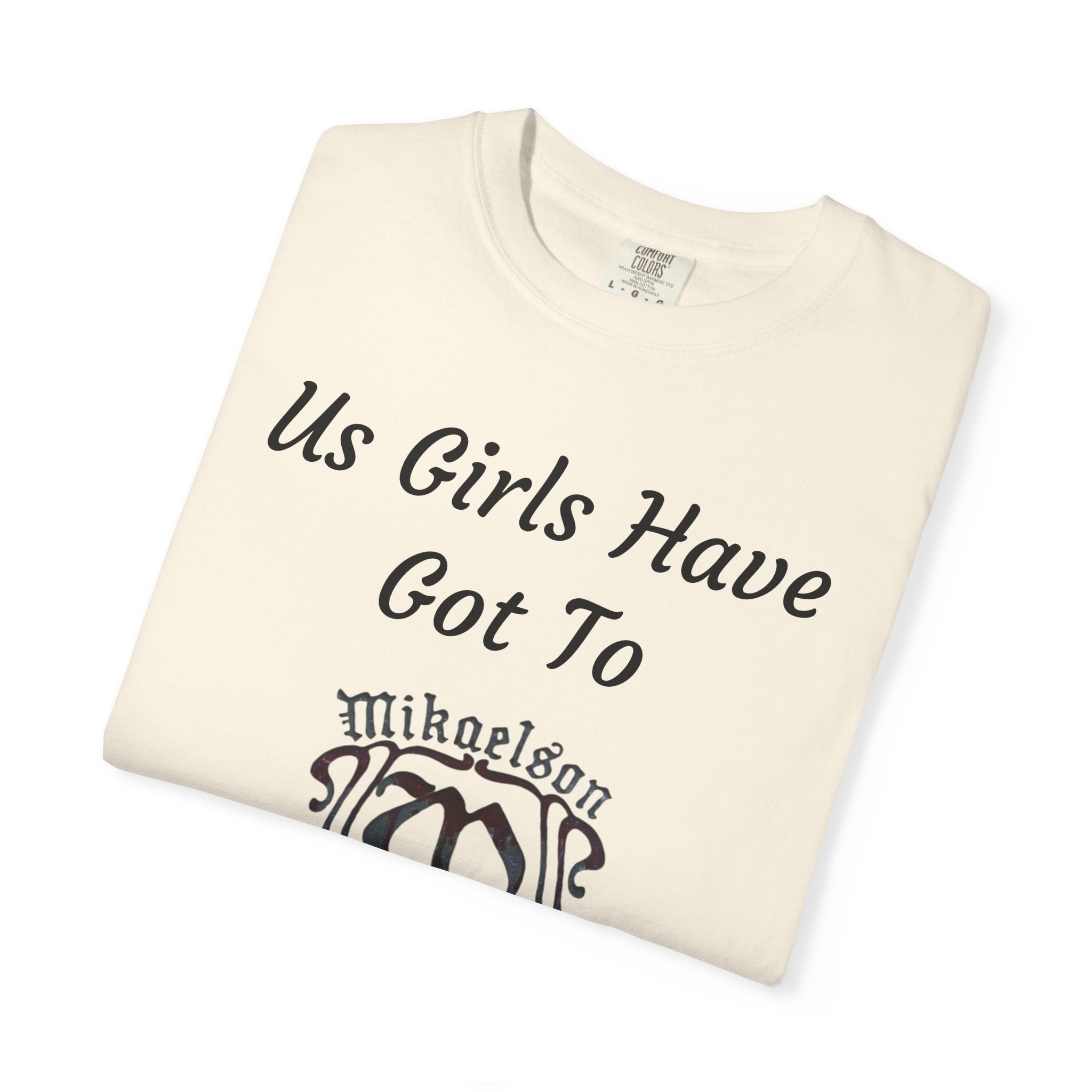 T‑Shirt — "Us Girls Have Got To Look Out For Each Other" Empowerment Tee — Rebekah Mikaelson — The Originals