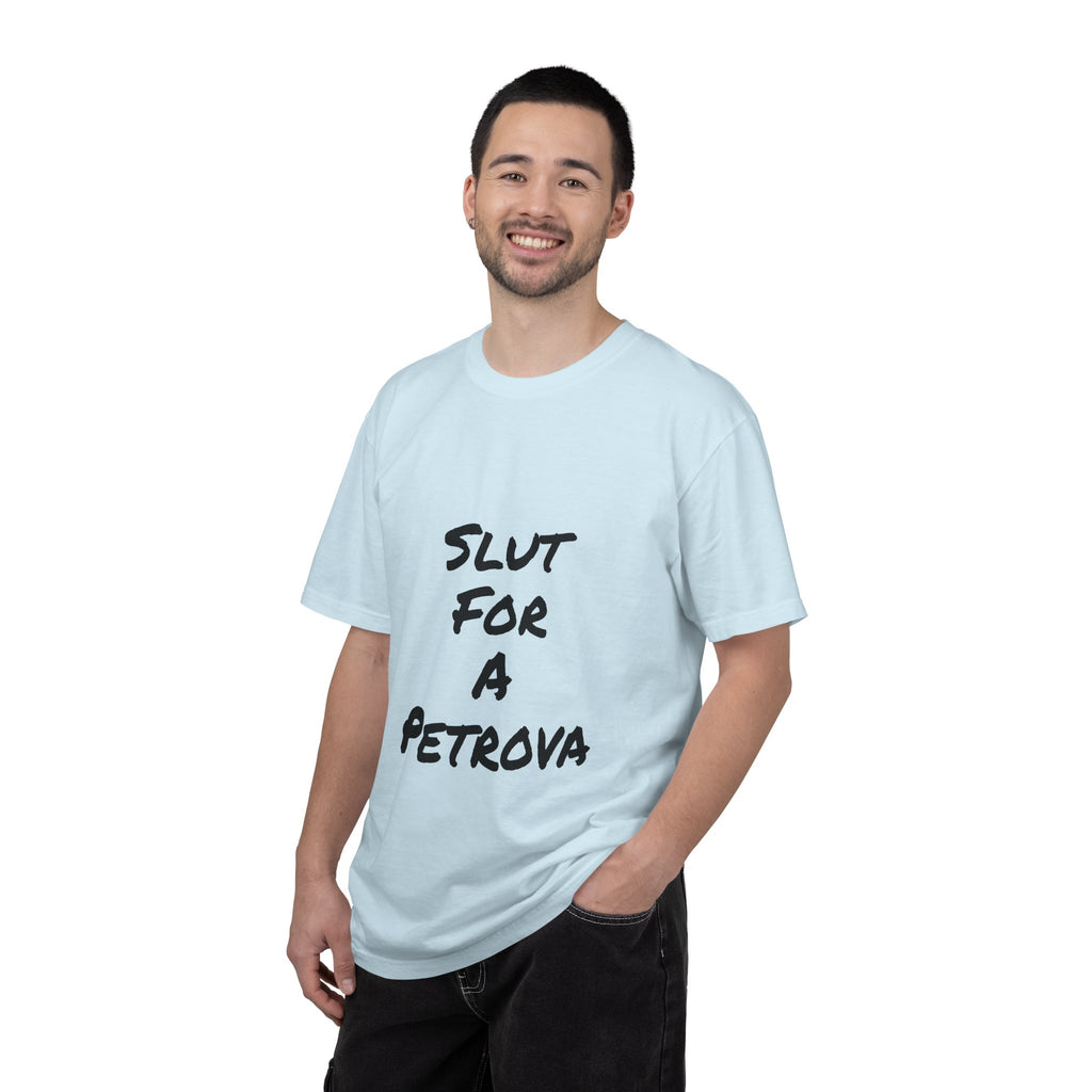Slut For A Petrova-Unisex Garment-Dyed T-shirt