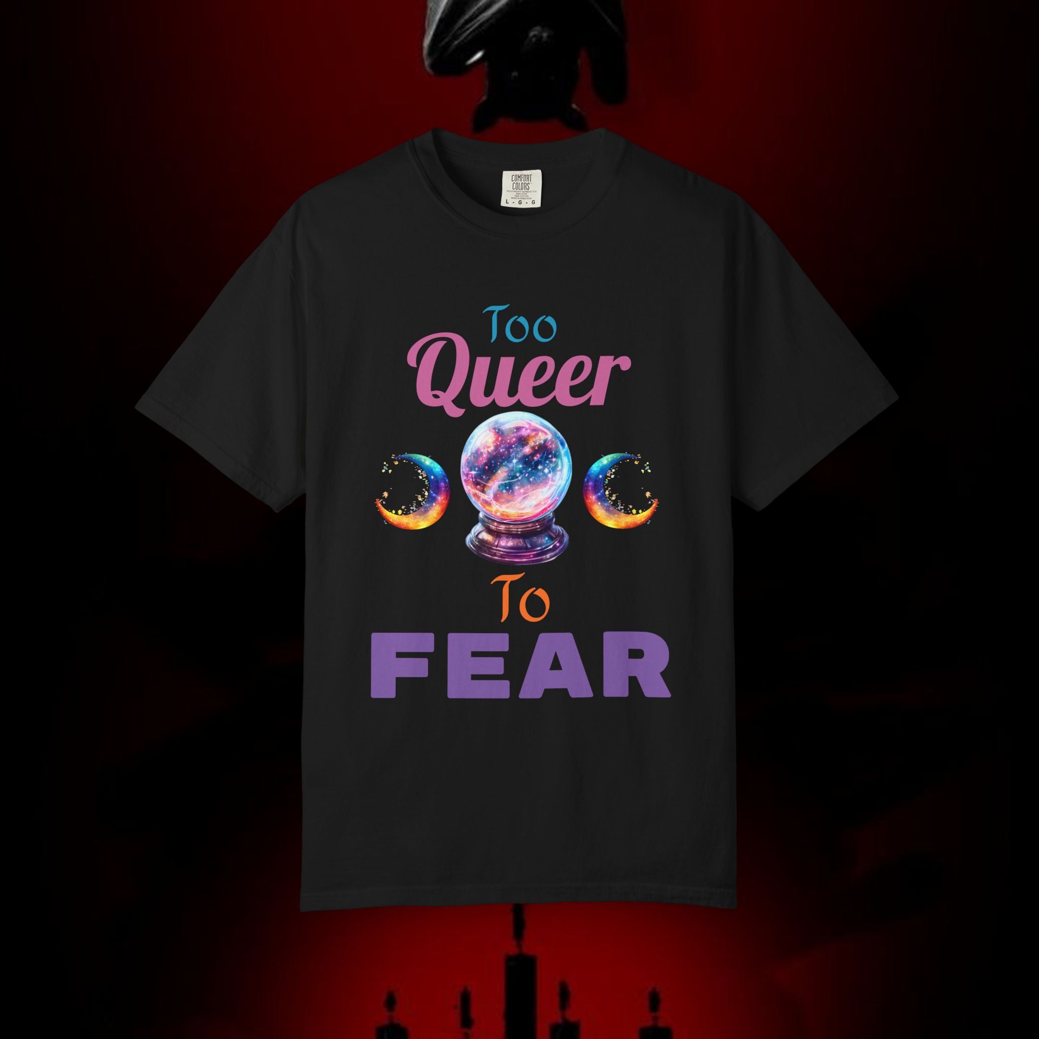 Too Queer To Fear T-Shirt — LGBTQ+ Pride Statement Tee